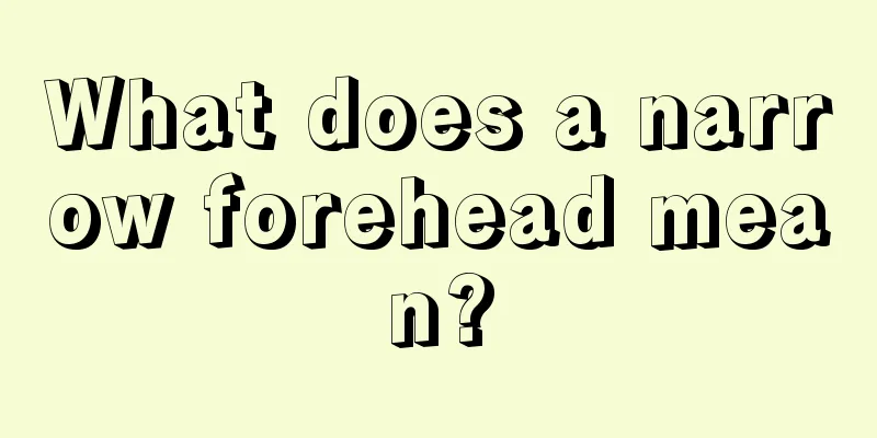 What does a narrow forehead mean?