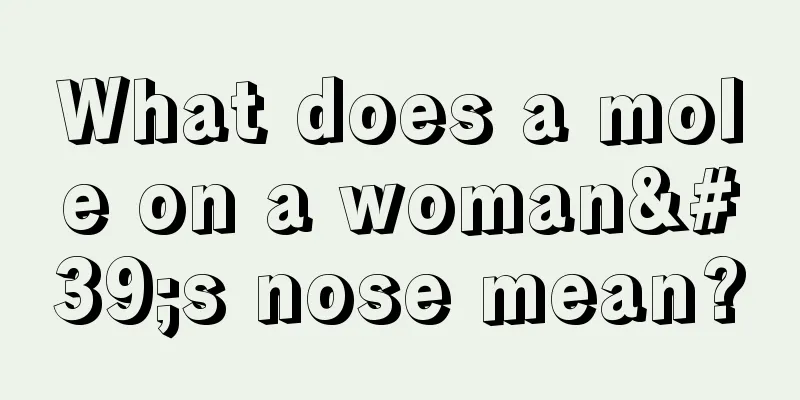 What does a mole on a woman's nose mean?