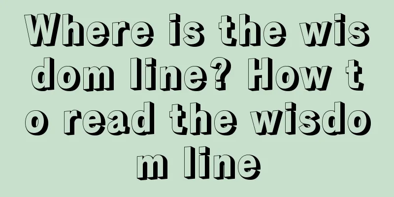 Where is the wisdom line? How to read the wisdom line