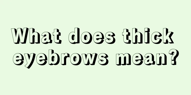 What does thick eyebrows mean?