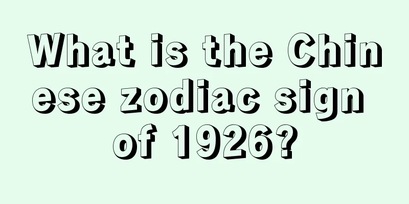 What is the Chinese zodiac sign of 1926?