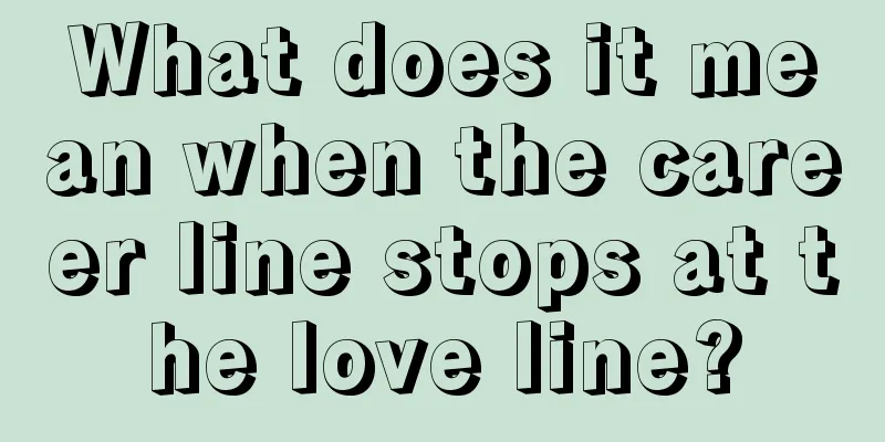 What does it mean when the career line stops at the love line?