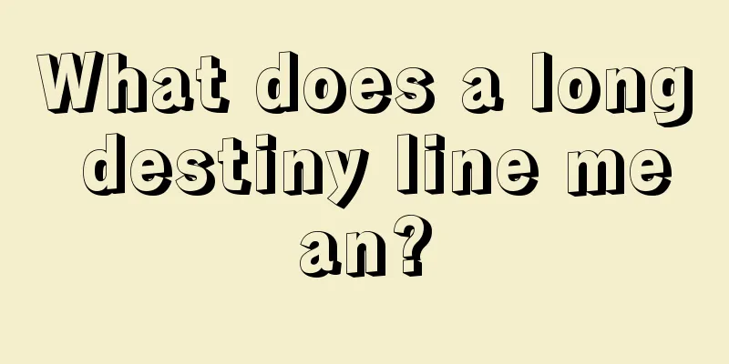 What does a long destiny line mean?