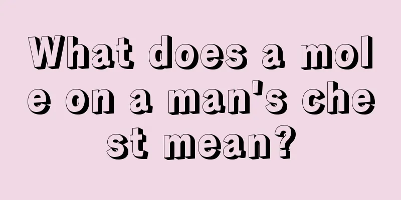 What does a mole on a man's chest mean?