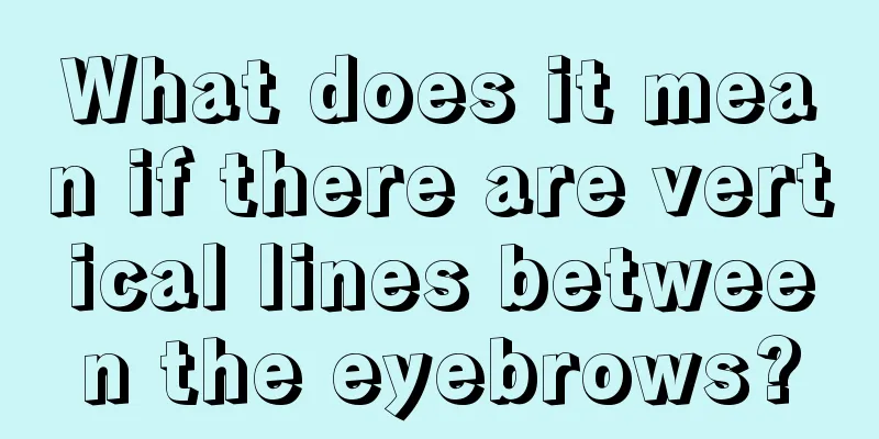 What does it mean if there are vertical lines between the eyebrows?