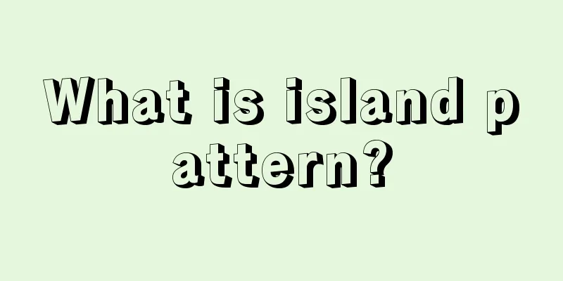 What is island pattern?