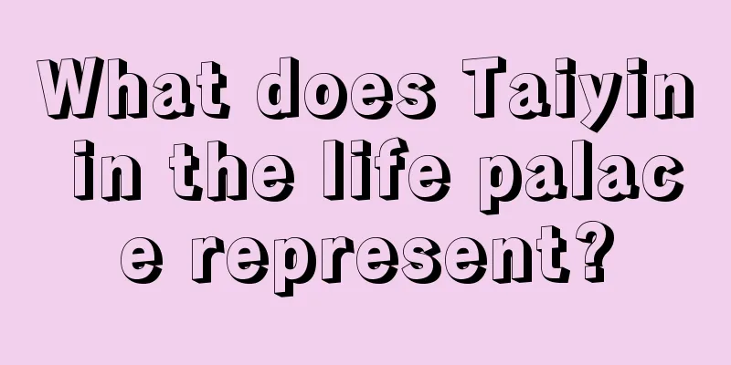 What does Taiyin in the life palace represent?