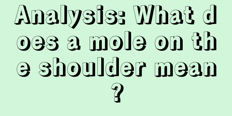 Analysis: What does a mole on the shoulder mean?