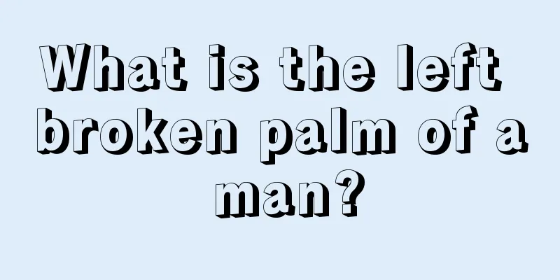 What is the left broken palm of a man?