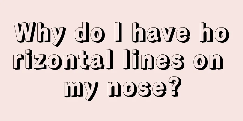 Why do I have horizontal lines on my nose?