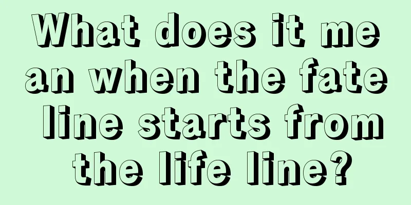 What does it mean when the fate line starts from the life line?