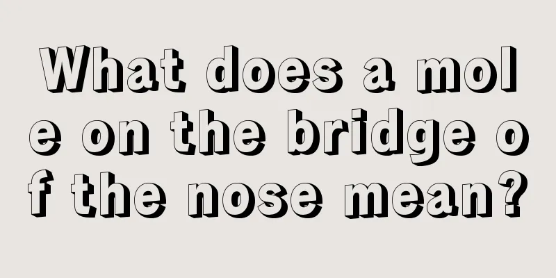 What does a mole on the bridge of the nose mean?
