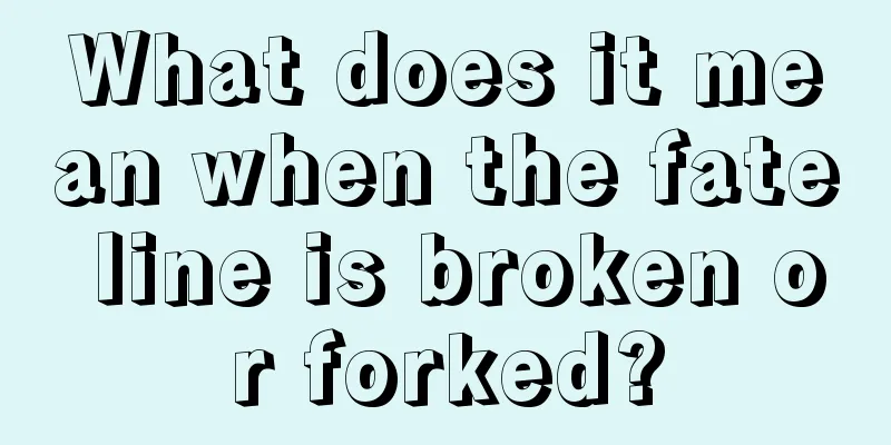 What does it mean when the fate line is broken or forked?