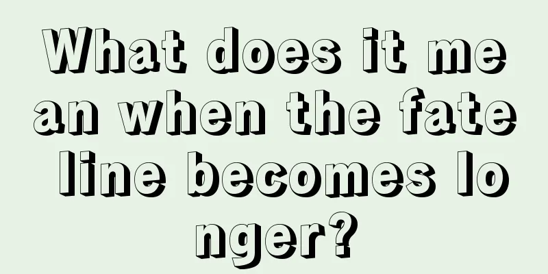 What does it mean when the fate line becomes longer?