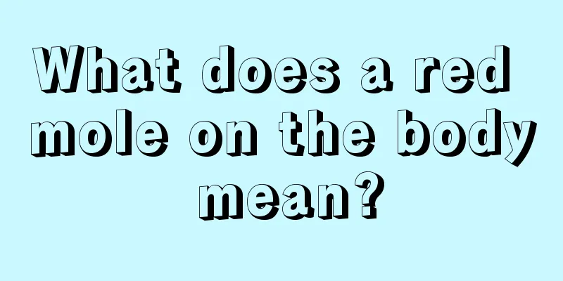 What does a red mole on the body mean?