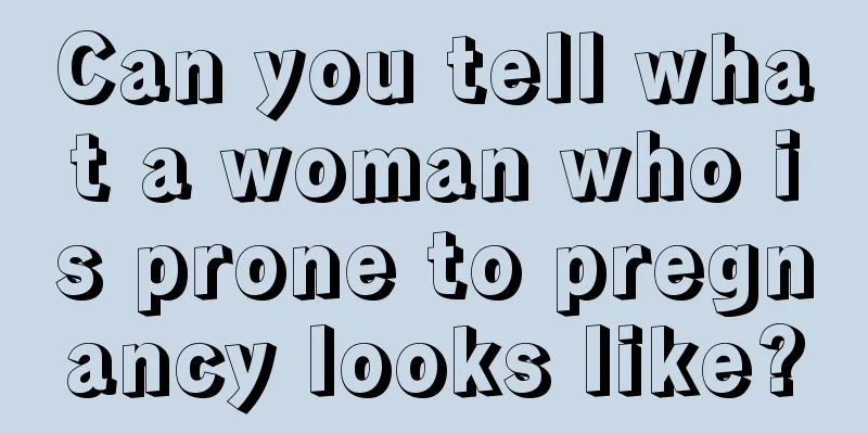 Can you tell what a woman who is prone to pregnancy looks like?
