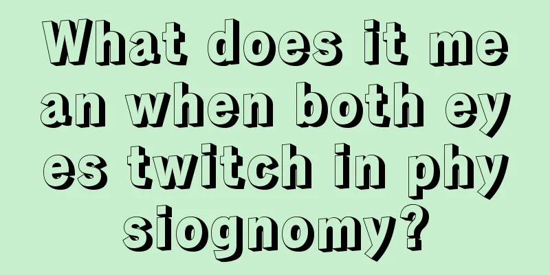 What does it mean when both eyes twitch in physiognomy?