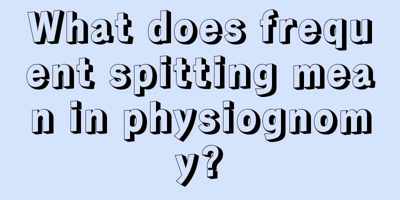 What does frequent spitting mean in physiognomy?