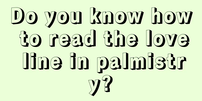 Do you know how to read the love line in palmistry?