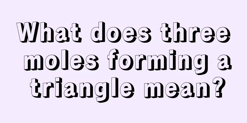What does three moles forming a triangle mean?