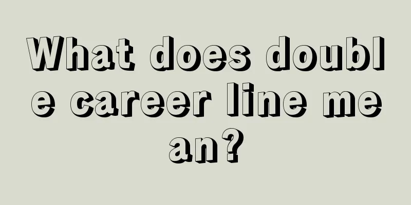 What does double career line mean?