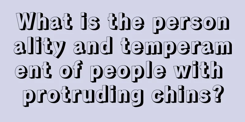 What is the personality and temperament of people with protruding chins?