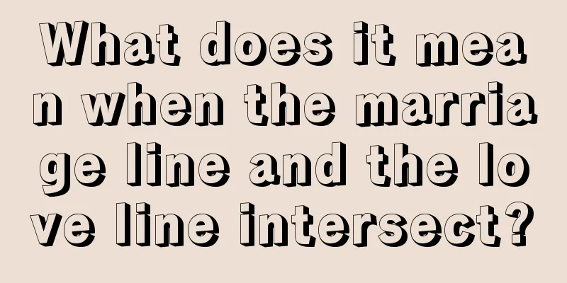 What does it mean when the marriage line and the love line intersect?