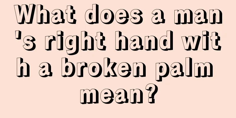 What does a man's right hand with a broken palm mean?