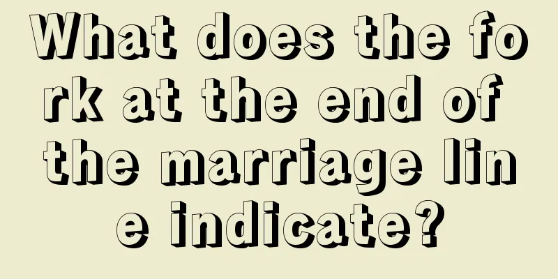 What does the fork at the end of the marriage line indicate?