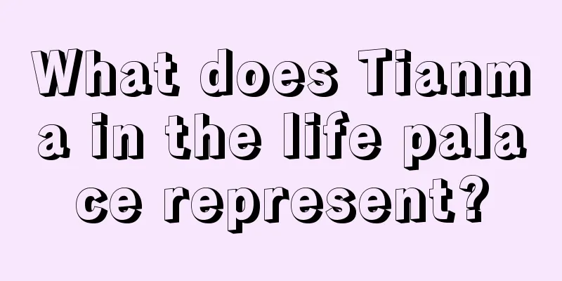 What does Tianma in the life palace represent?