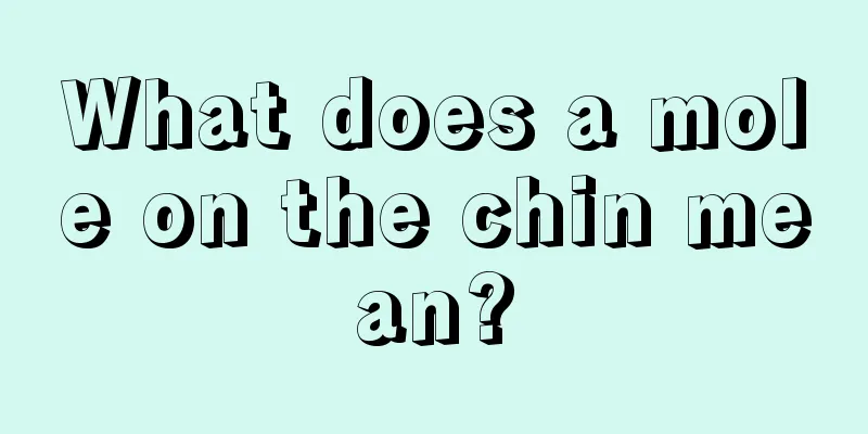 What does a mole on the chin mean?