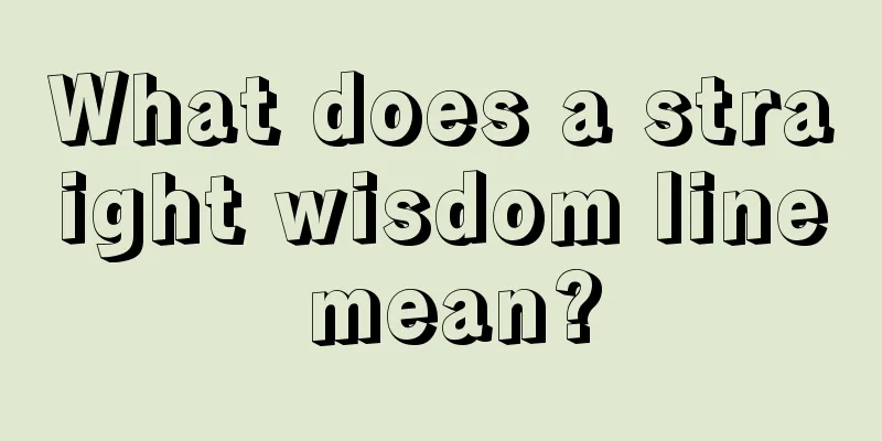 What does a straight wisdom line mean?