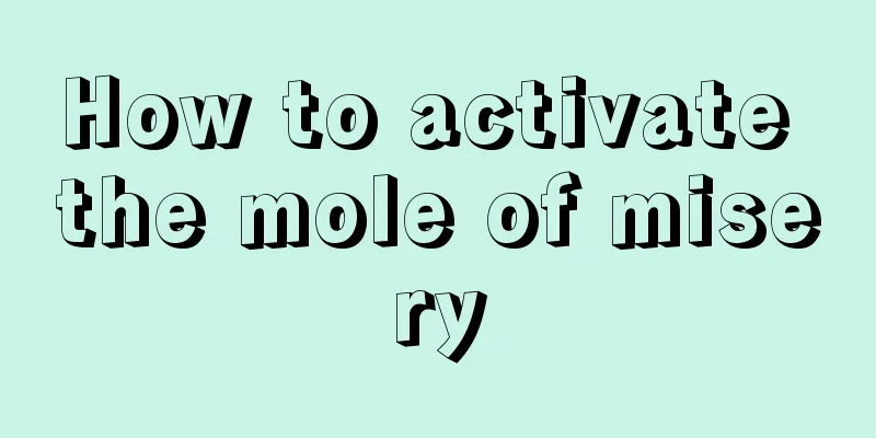 How to activate the mole of misery