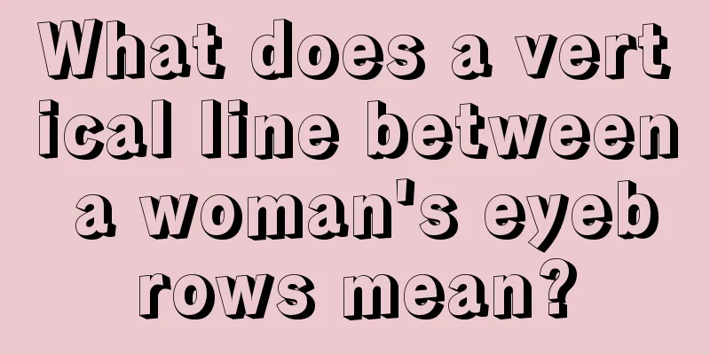 What does a vertical line between a woman's eyebrows mean?
