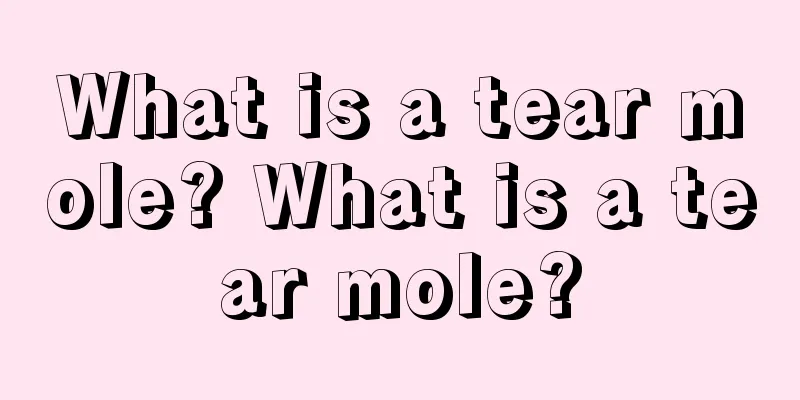 What is a tear mole? What is a tear mole?