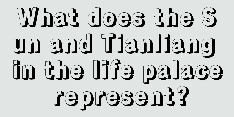What does the Sun and Tianliang in the life palace represent?