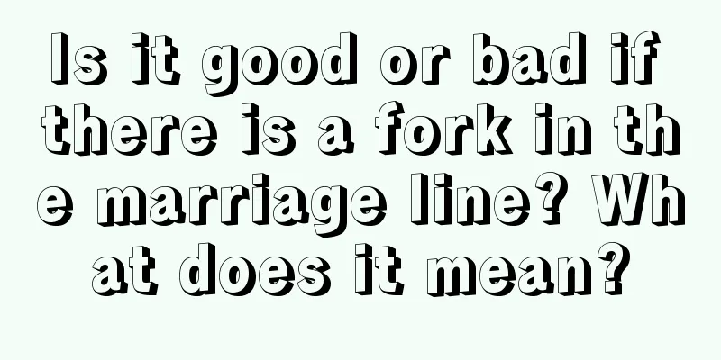 Is it good or bad if there is a fork in the marriage line? What does it mean?