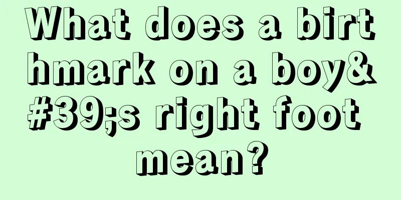 What does a birthmark on a boy's right foot mean?