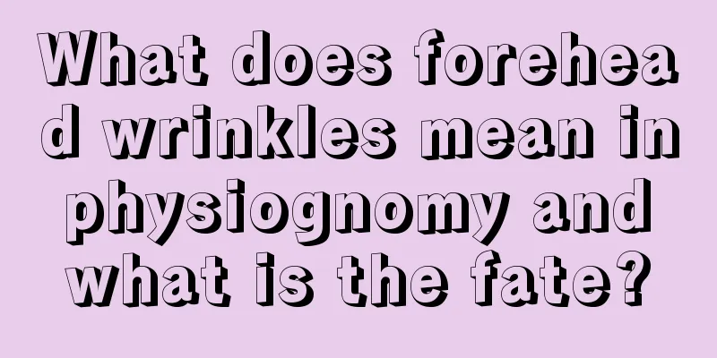 What does forehead wrinkles mean in physiognomy and what is the fate?