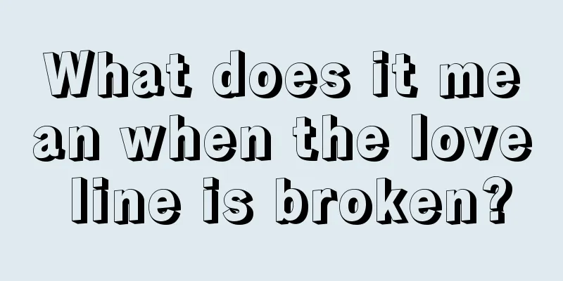 What does it mean when the love line is broken?