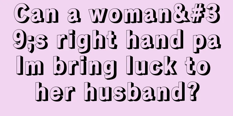 Can a woman's right hand palm bring luck to her husband?