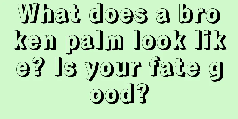 What does a broken palm look like? Is your fate good?
