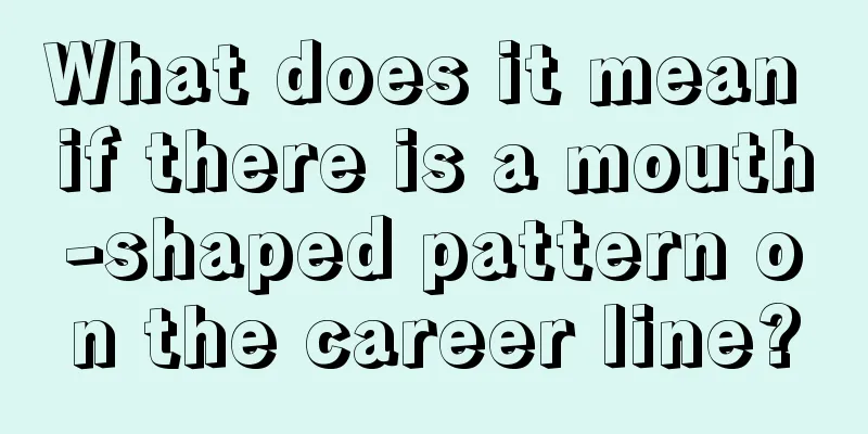 What does it mean if there is a mouth-shaped pattern on the career line?