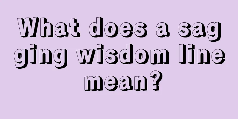 What does a sagging wisdom line mean?