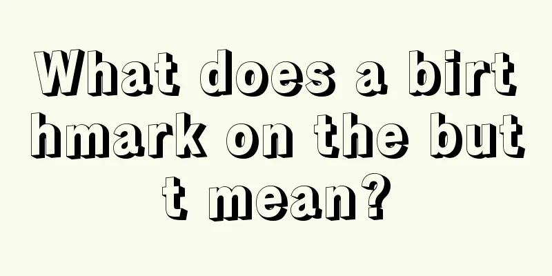 What does a birthmark on the butt mean?