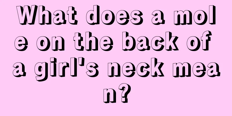 What does a mole on the back of a girl's neck mean?