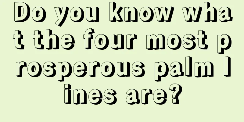 Do you know what the four most prosperous palm lines are?