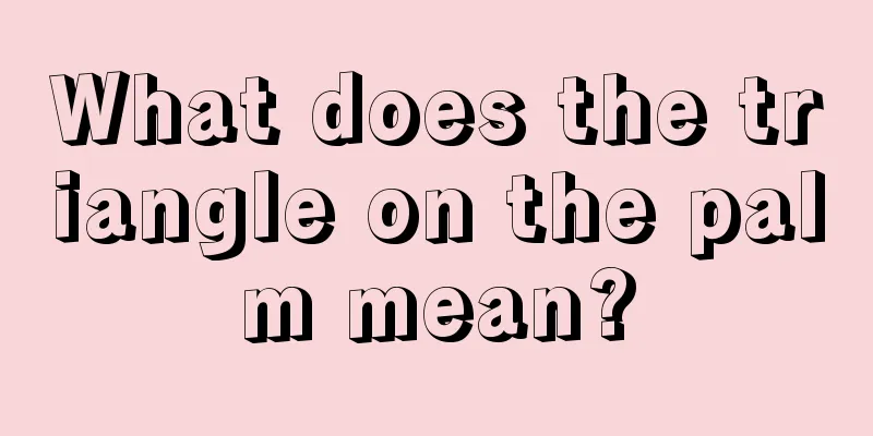What does the triangle on the palm mean?