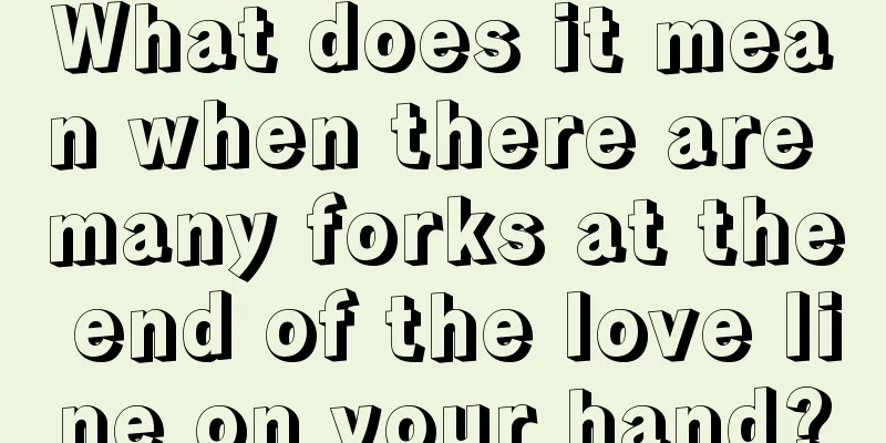 What does it mean when there are many forks at the end of the love line on your hand?