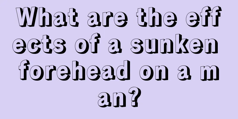 What are the effects of a sunken forehead on a man?